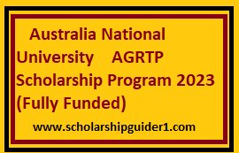 Australia National University AGRTP Scholarship Program 2023 (Fully Funded)