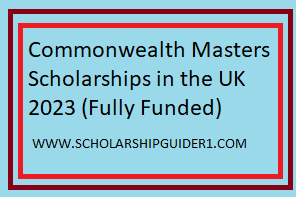 Commonwealth Masters Scholarships in the UK 2023 (Fully Funded)