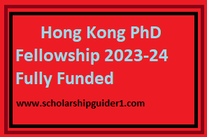 Hong Kong PhD Fellowship 2023-24 – Fully Funded (300 Awards)