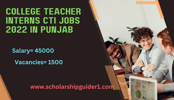 College Teacher Interns CTI Jobs 2022 in Punjab
