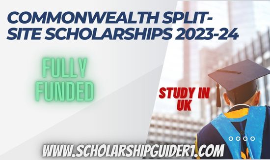 Commonwealth Split-site Scholarships 2023-24 in UK