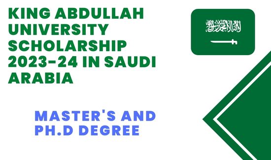 King Abdullah University Scholarship 2023-24 in Saudi Arabia