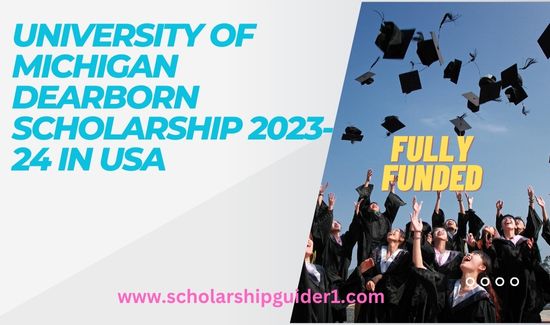 University of Michigan Dearborn Scholarship 2023-24 in USA