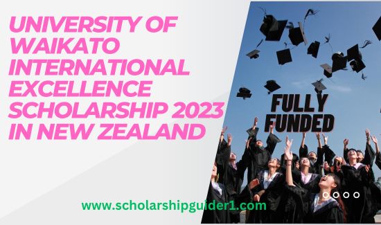 University of Waikato International Excellence Scholarship 2023 in New Zealand