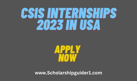 CSIS Internships 2023 in USA