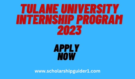 Tulane University Internship Program 2023