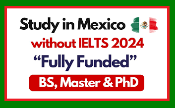 Scholarships in Mexico Without IELTS 2024 – Fully-Funded